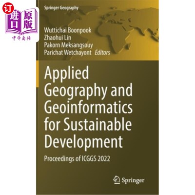 海外直订Applied Geography and Geoinformatics for Sustainable Development: Proceedings of 可持续发展的应用地理学和地