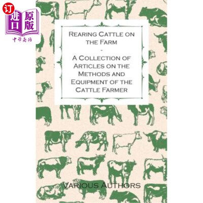 海外直订Rearing Cattle on the Farm - A Collection of Articles on the Methods and Equipme 在农场饲养牛-关于养牛户方