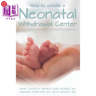 Neonatal new neonatal 如何创建新生儿戒断中心：新 海外直订How for Withdrawal create model Center abs care