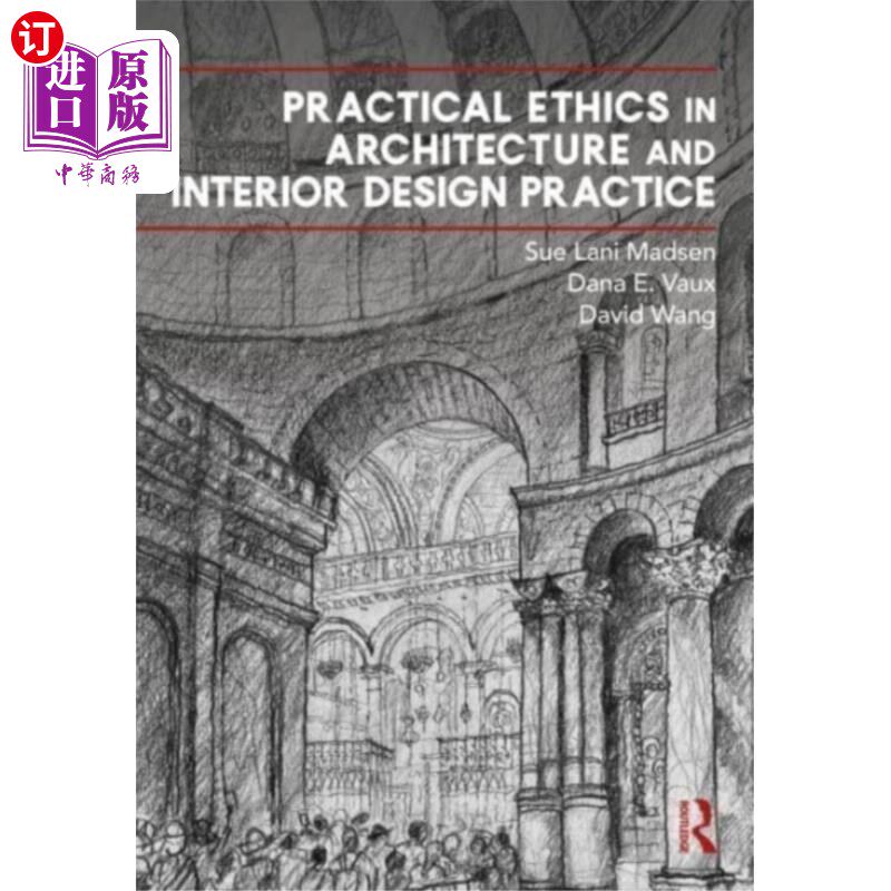 海外直订Practical Ethics in Architecture and Interior De... 建筑与室内设计实践中的实践伦理