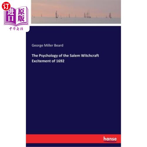 海外直订The Psychology of the Salem Witchcraft Excitement of 1692 1692年塞勒姆巫术兴奋的心理学