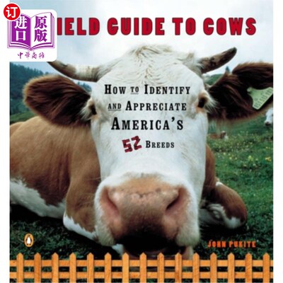 海外直订A Field Guide to Cows: How to Identify and Appreciate America's 52 Breeds 牛的野外指南:如何识别和欣赏美国的