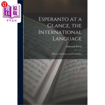 海外直订Esperanto at a Glance, the International Language: History, Grammar, and Vocabul 世界语概览，国际语言:历史