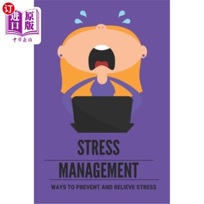 海外直订医药图书Stress Management: Ways To Prevent And Relieve Stress: Effects Of Managing Stres 压力管理：预防和缓