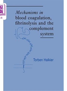 海外直订医药图书Mechanisms in Blood Coagulation, Fibrinolysis and the Complement System 凝血、纤溶和补体系统的作用机制