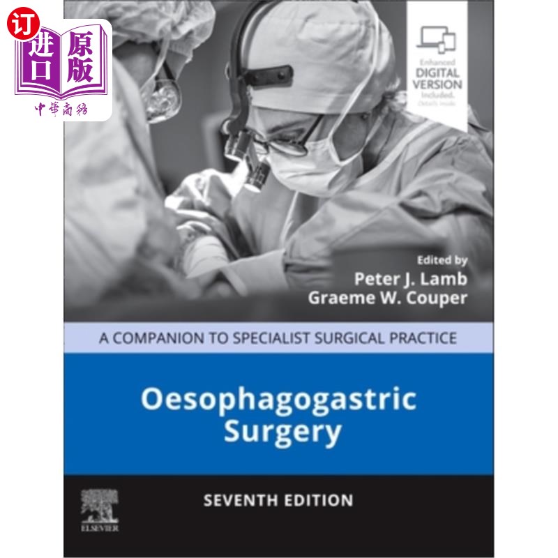海外直订医药图书Oesophagogastric Surgery: A Companion to Specialist Surgical Practice 食管胃手术:伴随专科外科实践