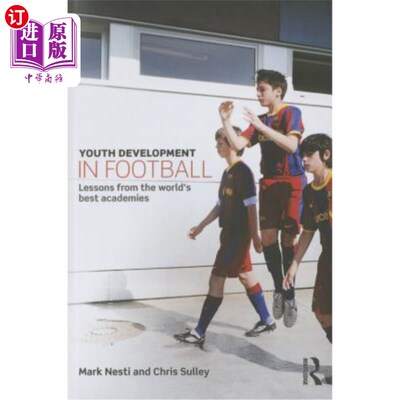 海外直订Youth Development in Football: Lessons from the World's Best Academies 足球运动中的青年发展：来自世界顶级学
