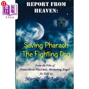 Dog From the 海外直订Report Files 来自天堂 Saving Annasthes Heaven 报道：拯救斗狗法 Pharaoh Fighting