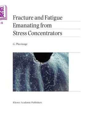 海外直订Fracture and Fatigue Emanating from Stress Concentrators 应力集中器引起的断裂和疲劳
