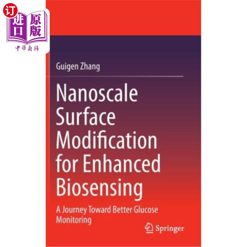 海外直订Nanoscale Surface Modification for Enhanced Biosensing: A Journey Toward Better  纳米级表面修饰增强生物传感：迈