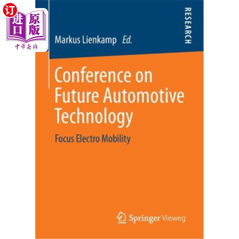 海外直订Conference on Future Automotive Technology: Focus Electro Mobility 未来汽车技术会议:聚焦电动汽车