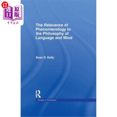 海外直订The Relevance of Phenomenology to the Philosophy of Language and Mind 现象学与语言与心灵哲学的相关性