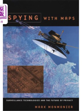 海外直订Spying with Maps: Surveillance Technologies and the Future of Privacy 用地图监视:监视技术和隐私的未来