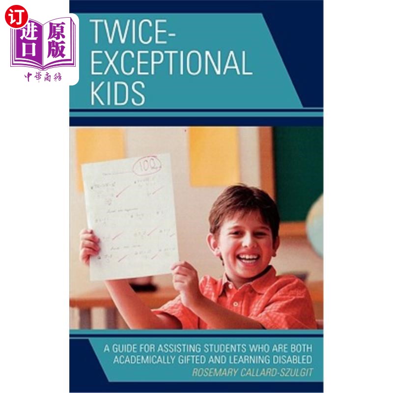 海外直订Twice-Exceptional Kids: A Guide for Assisting Students Who Are Both Academically 两度超常的孩子:一本帮助有