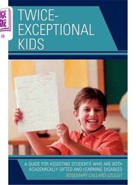 海外直订Twice-Exceptional Kids: A Guide for Assisting Students Who Are Both Academically 两度超常的孩子:一本帮助有