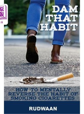 海外直订医药图书Dam That Habit: How to mentally reverse the habit of smoking cigarettes 克服那个习惯:如何在精神上扭