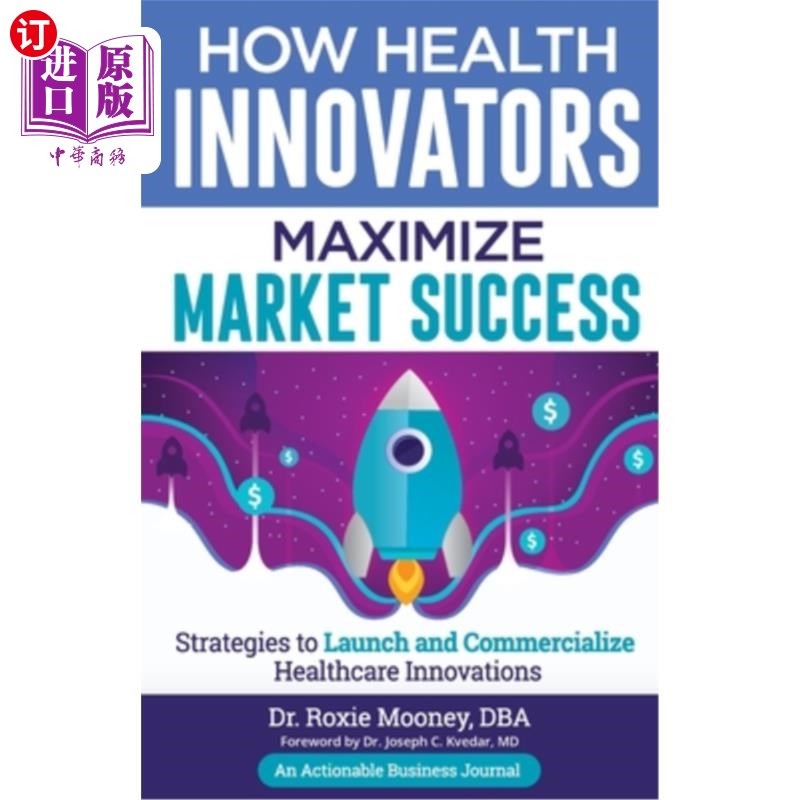 海外直订医药图书How Health Innovators Maximize Market Success: How Health Innovators Maximize Ma 健康创新者如何提升