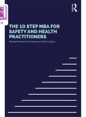 海外直订The 10 Step MBA for Safety and Health Practitioners 安全和健康从业者的10步MBA