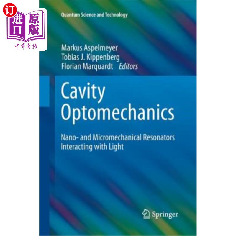 海外直订Cavity Optomechanics: Nano- And Micromechanical Resonators Interacting with Ligh 腔光力学：纳米和微机械谐振