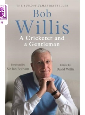 海外直订Bob Willis: A Cricketer and a Gentleman 鲍勃·威利斯:板球运动员与绅士