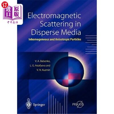 海外直订Electromagnetic Scattering in Disperse Media: Inhomogeneous and Anisotropic Part