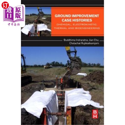 海外直订Ground Improvement Case Histories: Chemical, Electrokinetic, Thermal and Bioengi 地面改善案例：化学、电动、