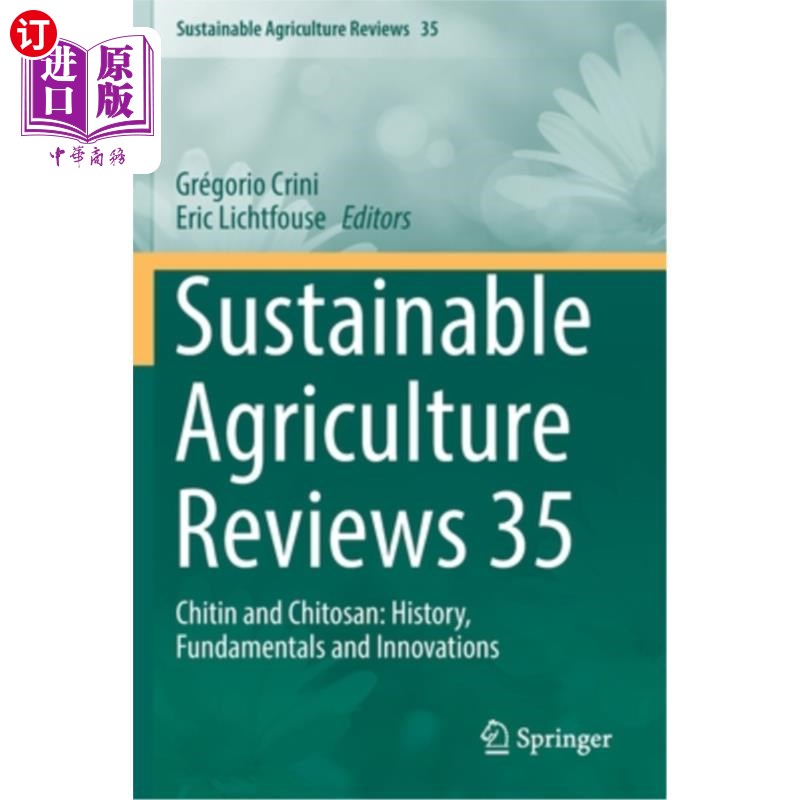 海外直订Sustainable Agriculture Reviews 35: Chitin and Chitosan: History, Fundamentals a可持续农业评论35:甲壳素和