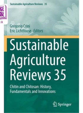 海外直订Sustainable Agriculture Reviews 35: Chitin and Chitosan: History, Fundamentals a 可持续农业评论35:甲壳素和
