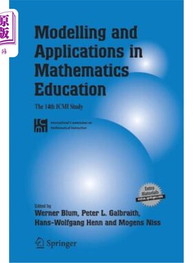 海外直订Modelling and Applications in Mathematics Education: The 14th ICMI Study 数学教育中的建模与应用：第14届ICMI研究