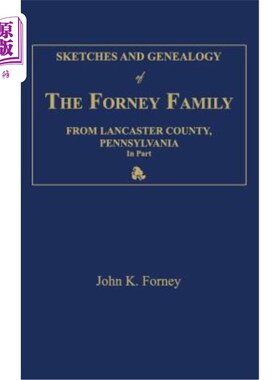 海外直订Sketches and Genealogy of the Forney Family from Lancaster County., Pennsylvania 兰开斯特县福尼家族的草图和