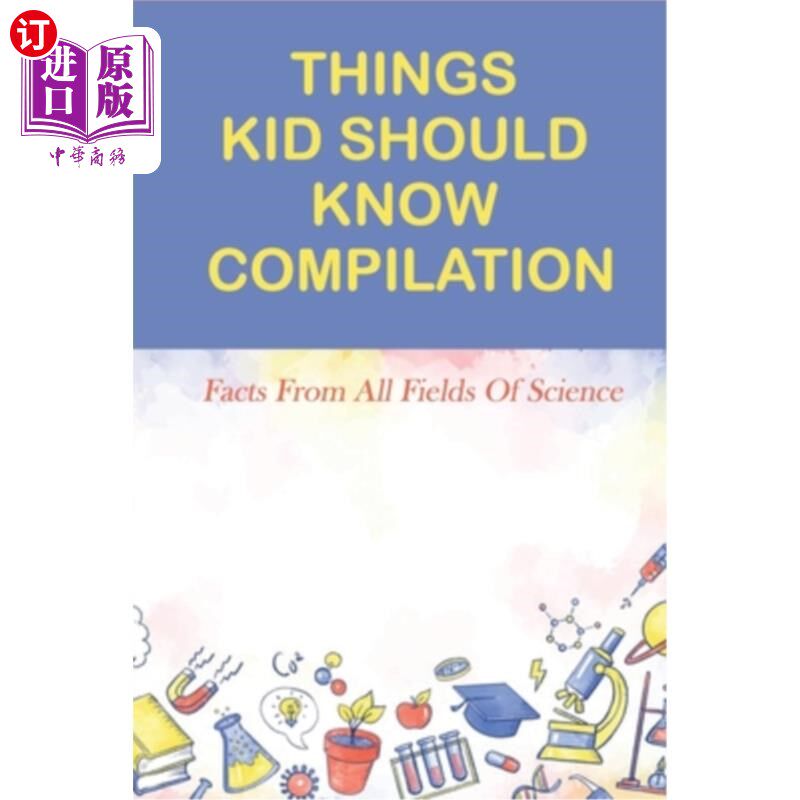海外直订Things Kid Should Know Compilation: Facts From All Fields Of Science: Weird Scie 汇编:来自所有科学领域的事