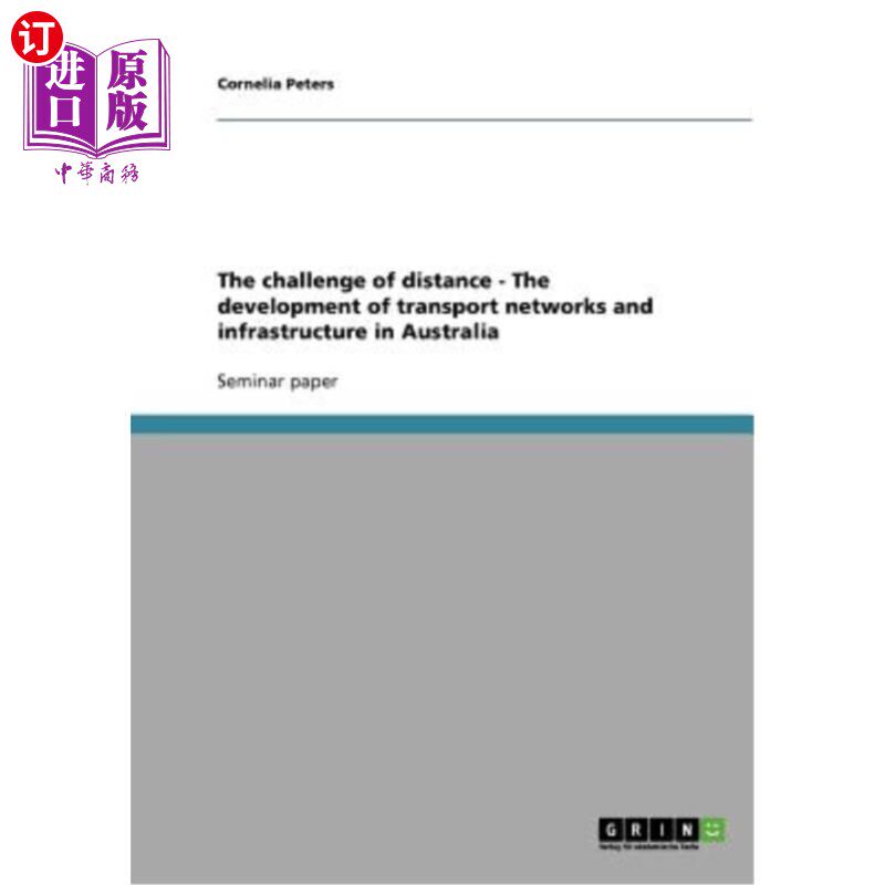 海外直订The challenge of distance - The development of transport networks and infrastruc 距离的挑战-澳大利亚交通网