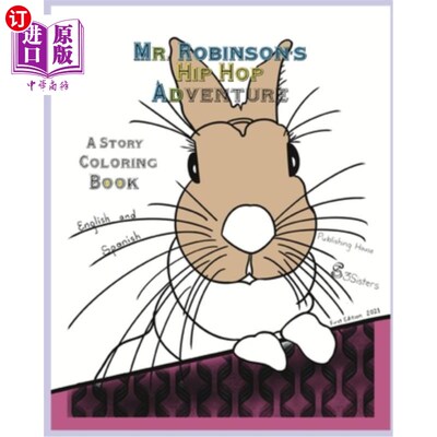 海外直订Mr. Robinson's Hip Hop Adventure: A Story Coloring Book English and Spanish 罗宾逊的嘻哈冒险：一本用英语和