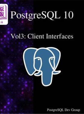 海外直订PostgreSQL 10 Vol3: Client Interfaces