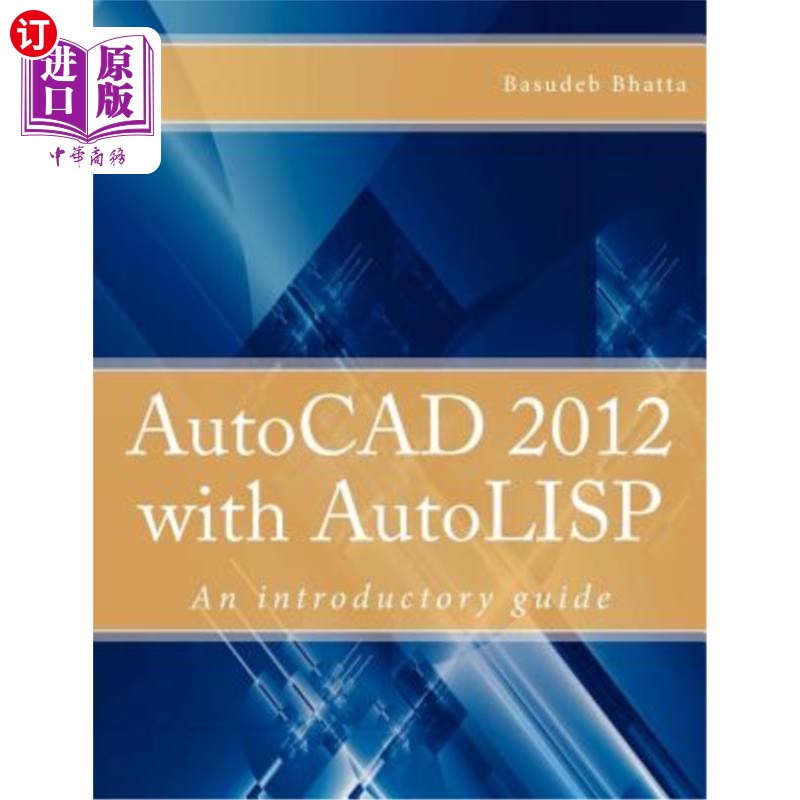 海外直订AutoCAD 2012 with AutoLISP: An introductory guide 带Autolisp的AutoCAD 2012：入门指南