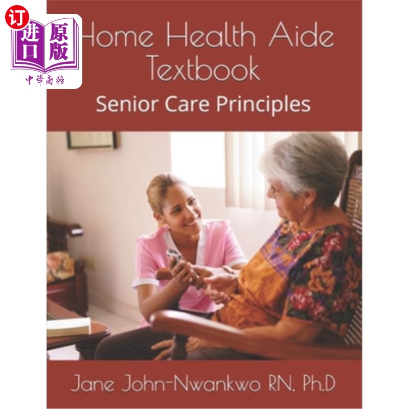 海外直订Home Health Aide Textbook: Senior Care Principles 家庭健康助手教材:高级护理原则