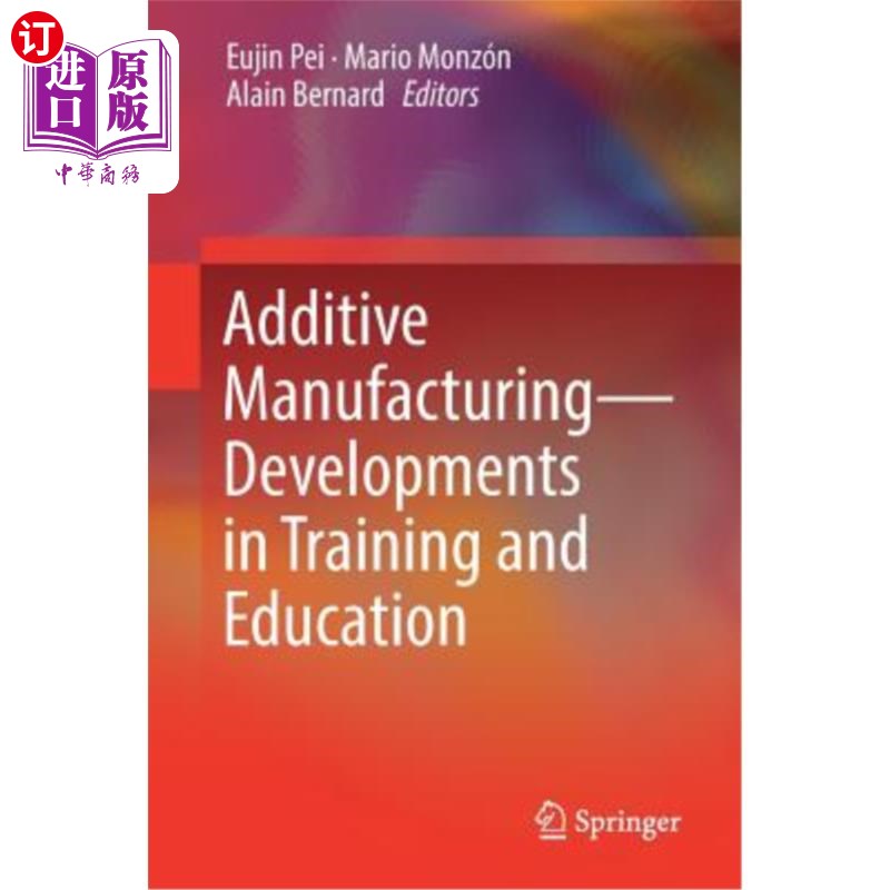 海外直订Additive Manufacturing - Developments in Training and Education 增材制造-培训和教育的发展