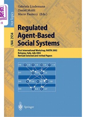 海外直订Regulated Agent-Based Social Systems: First International Workshop, Rasta 2002,  规范的基于代理的社会系统:
