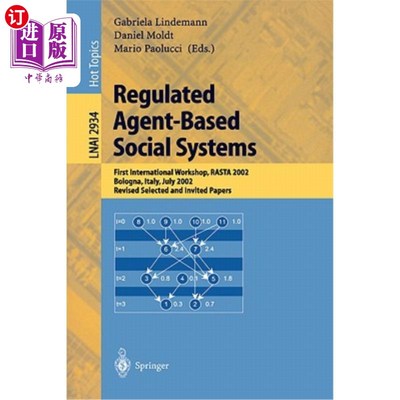 海外直订Regulated Agent-Based Social Systems: First International Workshop, Rasta 2002,  规范的基于代理的社会系统: