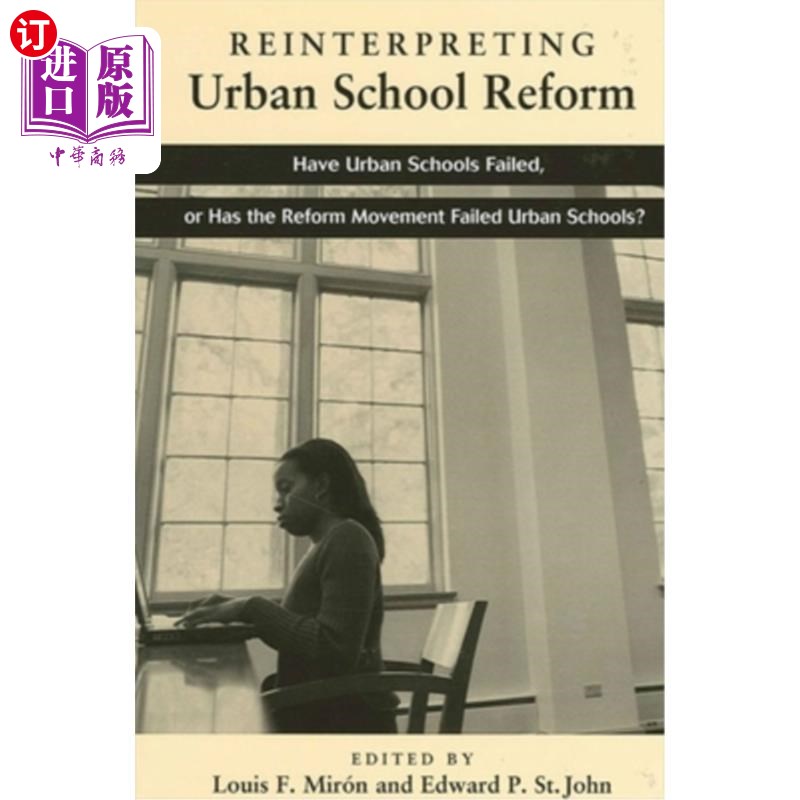 海外直订Reinterpreting Urban School Reform: Have Urban Schools Failed, or Has the Reform 重新解读城市学校改革:是城