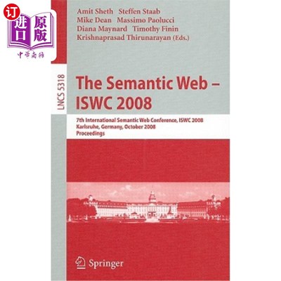 海外直订The Semantic Web - Iswc 2008: 7th International Semantic Web Conference, Iswc 20 语义网——Iswc 2008：