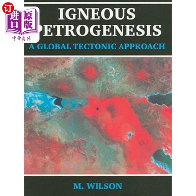 海外直订Igneous Petrogenesis a Global Tectonic Approach 火成岩成因：一种全球构造方法
