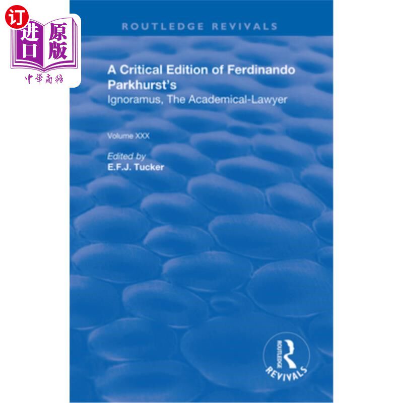 海外直订A Critical Edition of Ferdinando Parkhurst's Ignoramus, the Academical-Lawyer 费迪南多·帕克赫斯特的《学术律