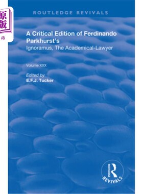 海外直订A Critical Edition of Ferdinando Parkhurst's Ignoramus, the Academical-Lawyer 费迪南多·帕克赫斯特的《学术律