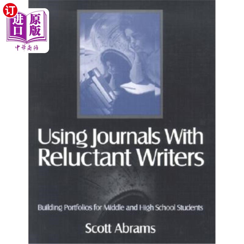 海外直订Using Journals with Reluctant Writers: Building Portfolios for Middle and High S 用不情愿的作家写日记：为中