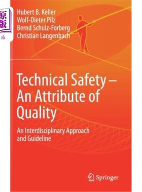 海外直订Technical Safety - An Attribute of Quality: An Interdisciplinary Approach and Gu 技术安全-质量的属性:跨学科方