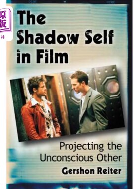 海外直订The Shadow Self in Film: Projecting the Unconscious Other  电影中的影子自我：投射无意识的他人