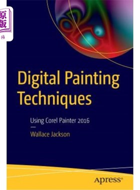 海外直订Digital Painting Techniques: Using Corel Painter 2016 数字绘画技术：使用Corel Painter 2016