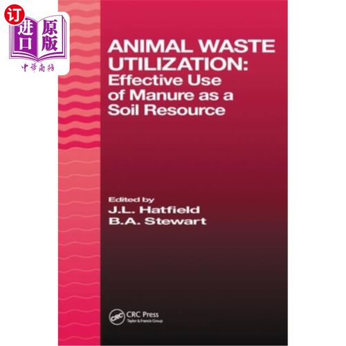 海外直订Animal Waste Utilization: Effective Use of Manure as a Soil Resource 动物粪便利用：粪便作为土壤资源的有效利