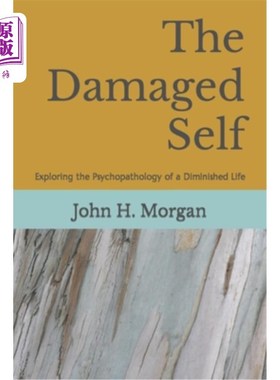 海外直订医药图书The Damaged Self: Exploring the Psychopathology of a Diminished Life 《受损的自我:探索失落生命的精
